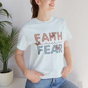 Faith Over Fear Unisex Jersey Short Sleeve Graphic Tshirt